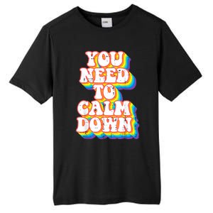 Gay You Need To Calm Down Rainbow Pride Flag Lgbtq Tall Fusion ChromaSoft Performance T-Shirt