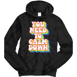 Gay You Need To Calm Down Rainbow Pride Flag Lgbtq Tie Dye Hoodie