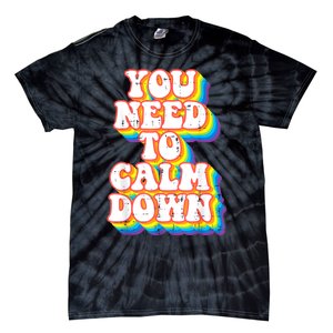 Gay You Need To Calm Down Rainbow Pride Flag Lgbtq Tie-Dye T-Shirt