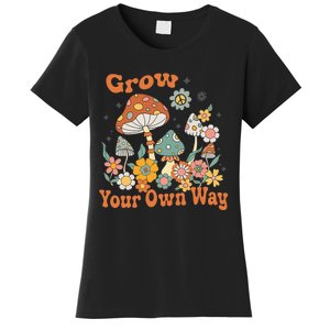 Grow Your Own Way Groovy Mushroom Hippie Flower Women's T-Shirt