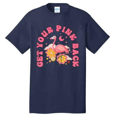 Get Your Pink Back Funny Flamingo Tall T-Shirt