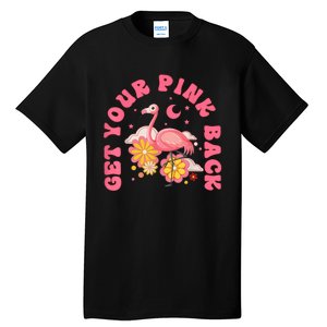 Get Your Pink Back Funny Flamingo Tall T-Shirt