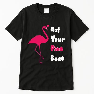 Get Your Pink Back Flamingo Sweatshirt Tall T-Shirt