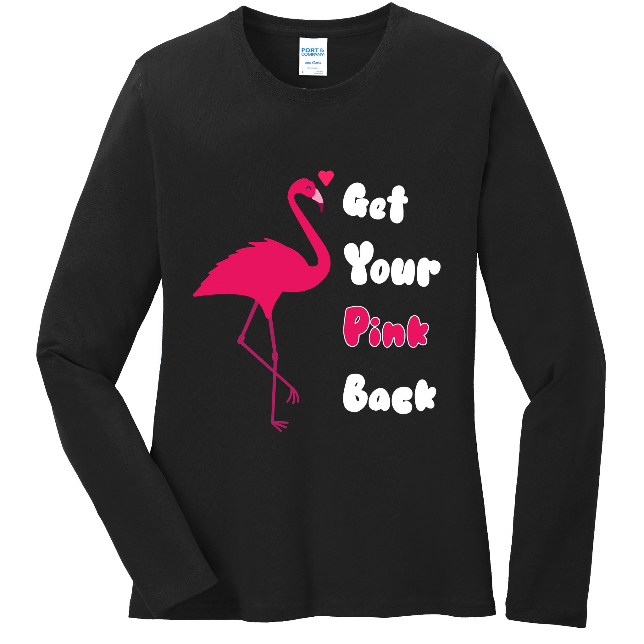 Get Your Pink Back Flamingo Sweatshirt Ladies Long Sleeve Shirt
