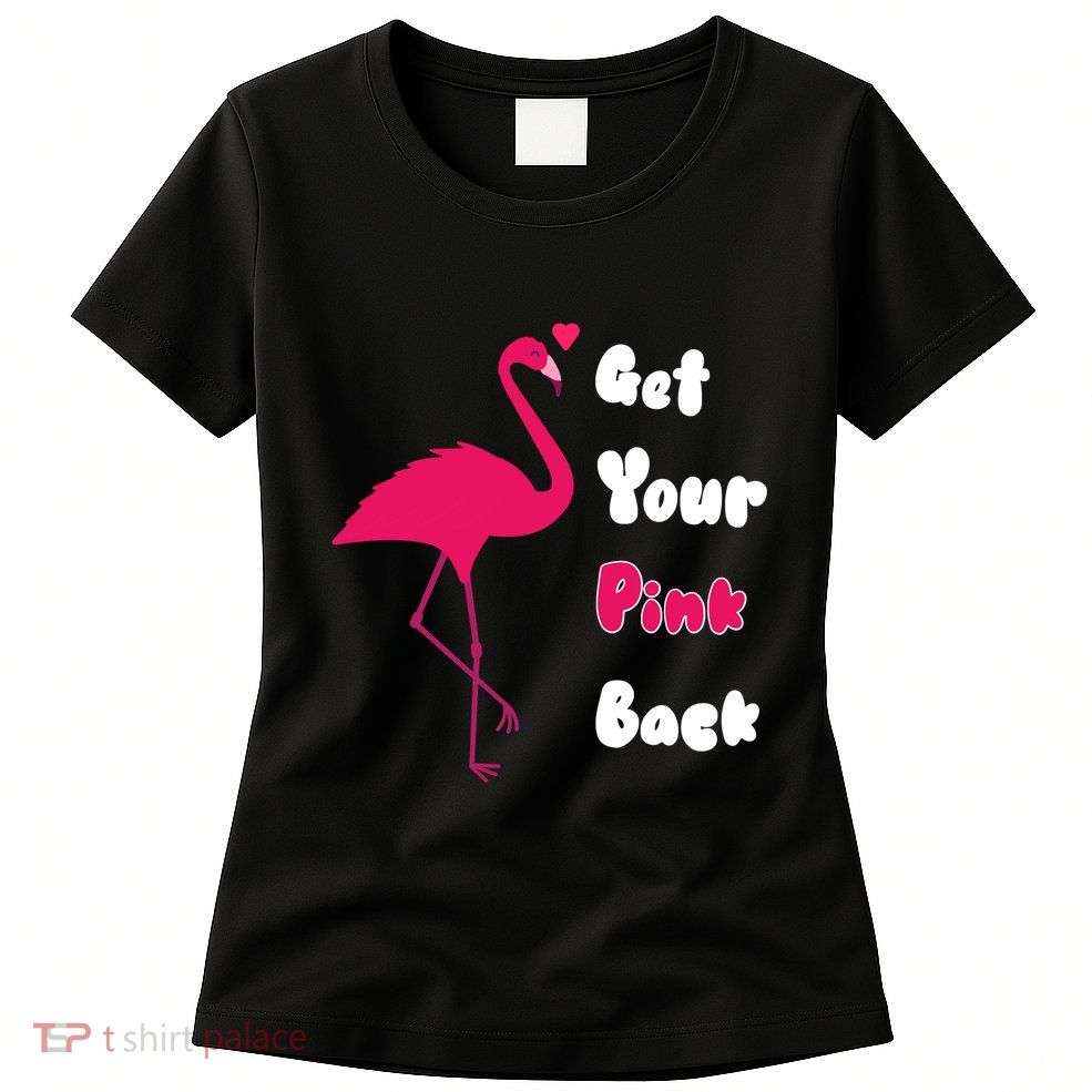 Get Your Pink Back Flamingo Sweatshirt Womens T-Shirt
