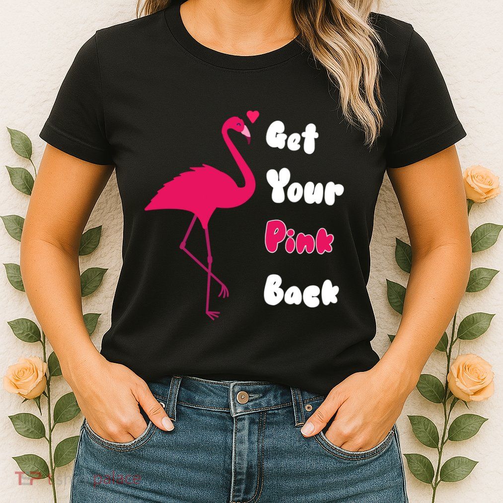 Get Your Pink Back Flamingo Sweatshirt Womens T-Shirt