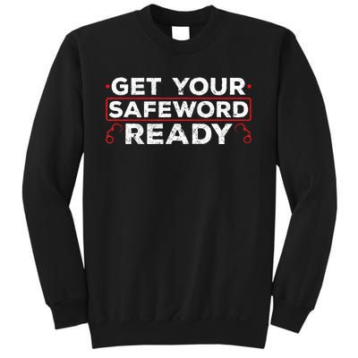 Get Your Safeword Ready Naughty Bdsm Sub Dom Kink Sweatshirt