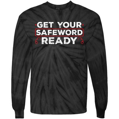 Get Your Safeword Ready Naughty Bdsm Sub Dom Kink Tie-Dye Long Sleeve Shirt