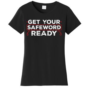 Get Your Safeword Ready Naughty Bdsm Sub Dom Kink Women's T-Shirt