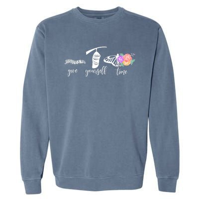 Give Yourself Time Mental Health Awareness Butterfly Life Cycle Garment-Dyed Sweatshirt