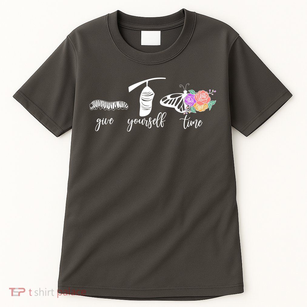 Give Yourself Time Mental Health Awareness Butterfly Life Cycle Tall T-Shirt
