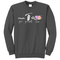 Give Yourself Time Mental Health Awareness Butterfly Life Cycle Tall Sweatshirt