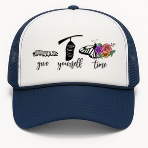 Give Yourself Time Mental Health Awareness Butterfly Life Cycle Trucker Hat