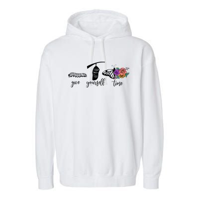 Give Yourself Time Mental Health Awareness Butterfly Life Cycle Garment-Dyed Fleece Hoodie