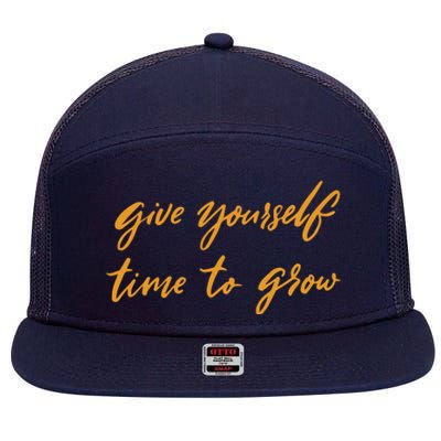 Give Yourself Time To Grow Quote 7 Panel Mesh Trucker Snapback Hat