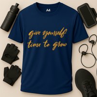 Give Yourself Time To Grow Quote Performance Shirt