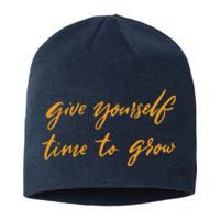 Give Yourself Time To Grow Quote Sustainable Beanie