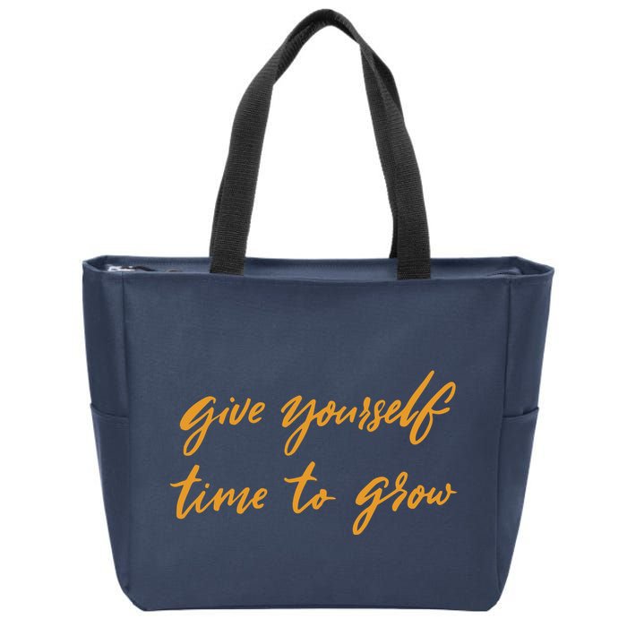 Give Yourself Time To Grow Quote Zip Tote Bag