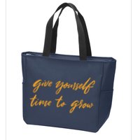 Give Yourself Time To Grow Quote Zip Tote Bag