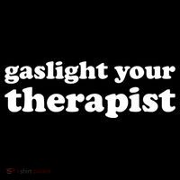 Gaslight Your Therapist Adult Saying Gaslighting Is Not Real 16 in Basic Backpack