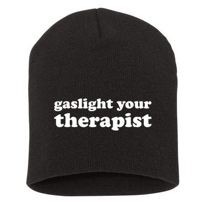Gaslight Your Therapist Adult Saying Gaslighting Is Not Real Short Acrylic Beanie