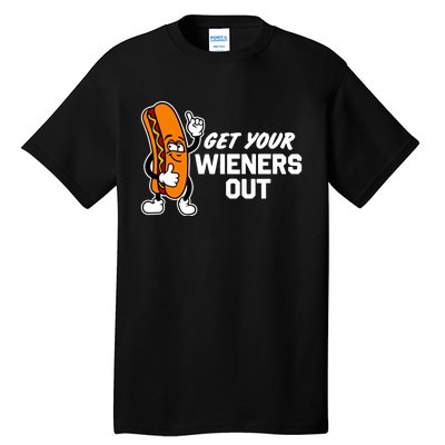 Get Your Wieners Out Tall T-Shirt