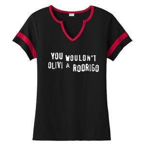 Good You Wouldnt Olivi A Rodrigo Ladies Halftime Notch Neck Tee