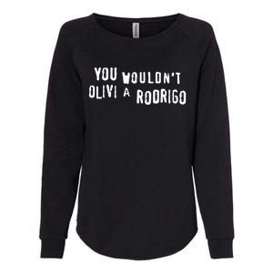 Good You Wouldnt Olivi A Rodrigo Womens California Wash Sweatshirt