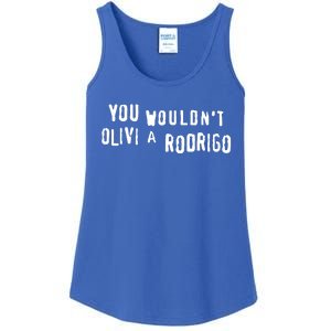 Good You Wouldnt Olivi A Rodrigo Ladies Essential Tank