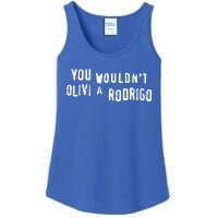 Good You Wouldnt Olivi A Rodrigo Ladies Essential Tank