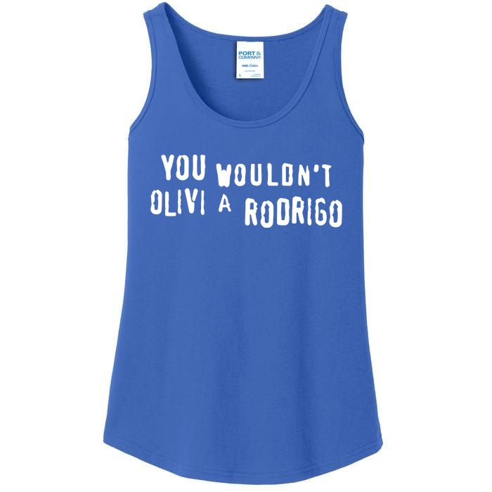 Good You Wouldnt Olivi A Rodrigo Ladies Essential Tank