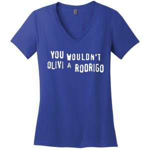 Good You Wouldnt Olivi A Rodrigo Women's V-Neck T-Shirt