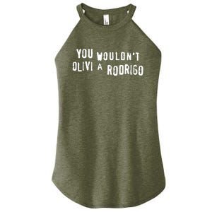 Good You Wouldnt Olivi A Rodrigo Women's Perfect Tri Rocker Tank