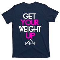 Get Your Weight Up T-Shirt