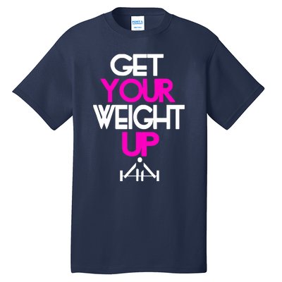 Get Your Weight Up Tall T-Shirt