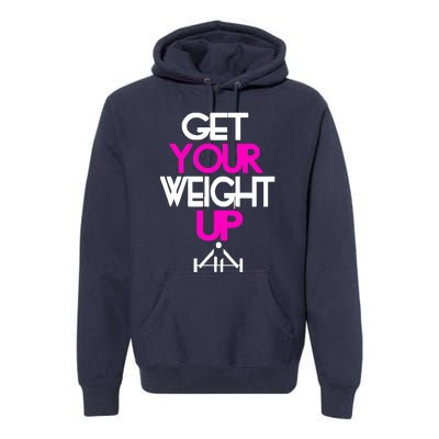 Get Your Weight Up Premium Hoodie