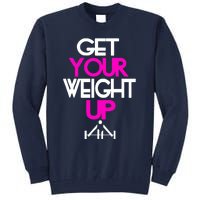 Get Your Weight Up Tall Sweatshirt