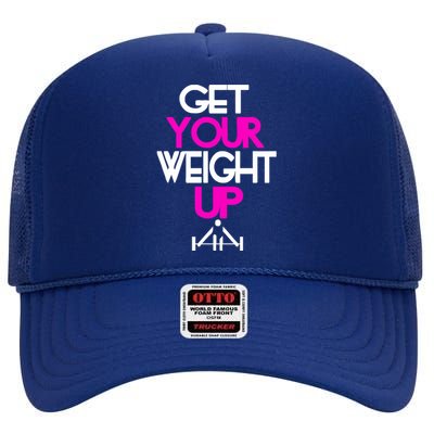 Get Your Weight Up High Crown Mesh Back Trucker Hat