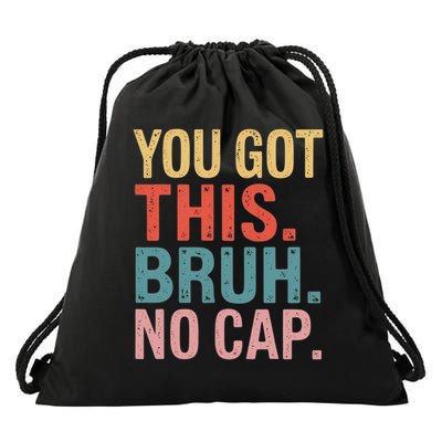 Gen Z Bruh Testing Day Teachers You've Got This Bruh No Cap Drawstring Bag