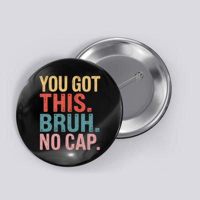 Gen Z Bruh Testing Day Teachers You've Got This Bruh No Cap Button