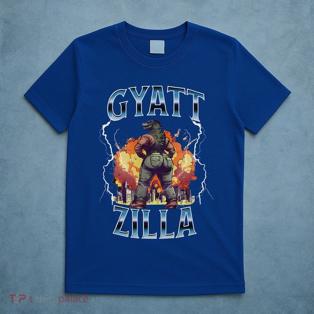 Gyatt Zilla Thic Zilla Meme Gen Z Alpha T-Shirt