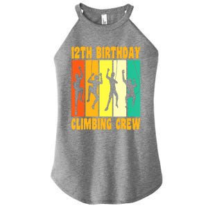 Happy 12 Birthday 12 Year Old Climber Climbing 12th Birthday Women's Perfect Tri Rocker Tank