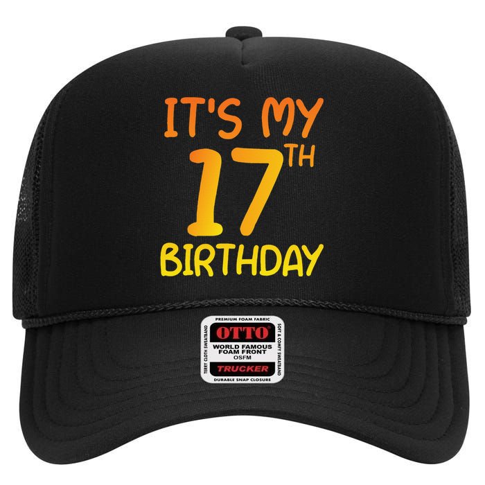 Happy 17th Birthday Gift It's My 17 Birthday 17 Years Bday High Crown Mesh Back Trucker Hat