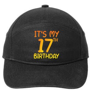 Happy 17th Birthday Gift It's My 17 Birthday 17 Years Bday 7-Panel Snapback Hat