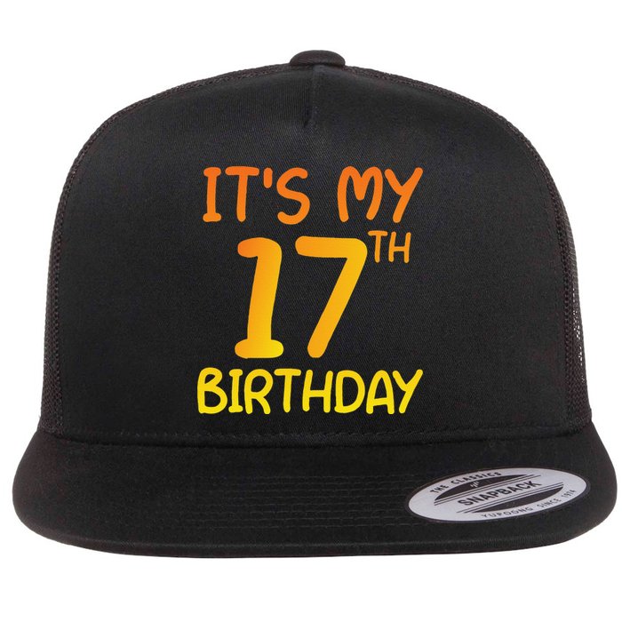 Happy 17th Birthday Gift It's My 17 Birthday 17 Years Bday Flat Bill Trucker Hat