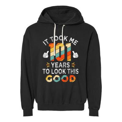 Happy 101st Birthday Gifts Took Me 101 Years 101 Year Old Garment-Dyed Fleece Hoodie