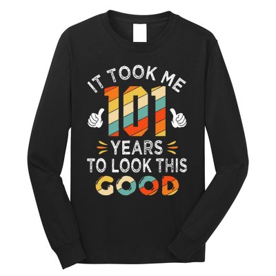 Happy 101st Birthday Gifts Took Me 101 Years 101 Year Old Long Sleeve Shirt