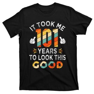 Happy 101st Birthday Gifts Took Me 101 Years 101 Year Old T-Shirt