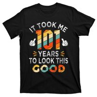 Happy 101st Birthday Gifts Took Me 101 Years 101 Year Old T-Shirt