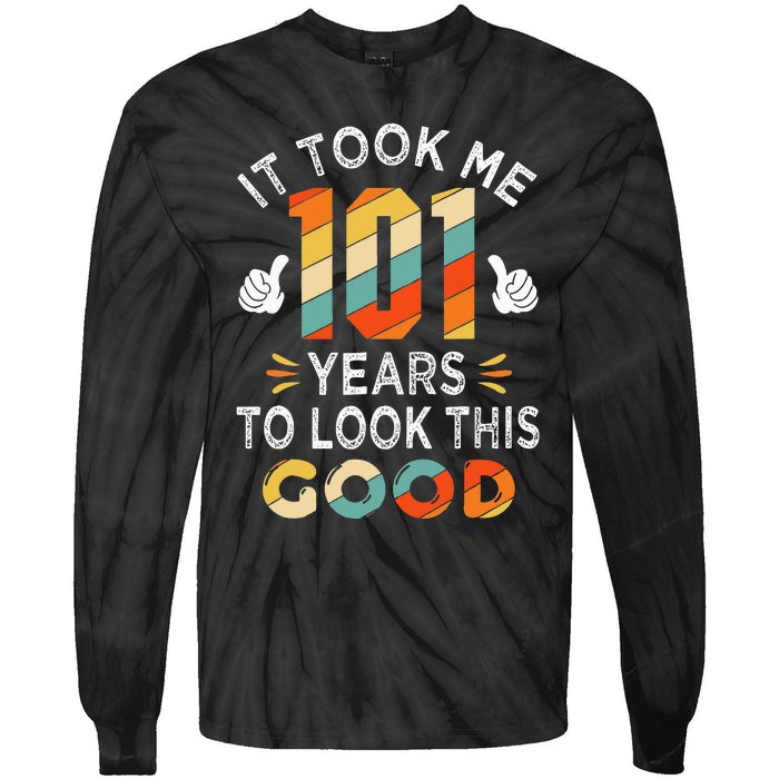 Happy 101st Birthday Gifts Took Me 101 Years 101 Year Old Tie-Dye Long Sleeve Shirt